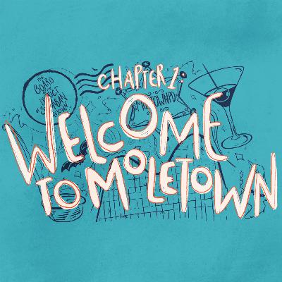 S1E1 • Welcome to Moletown (Chapter 1)