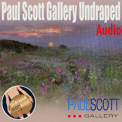 Paul Scott Gallery Undraped (AUDIO)
