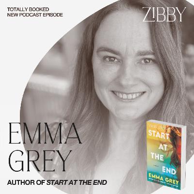Zibby Publishing’s Start at the End by International Bestseller Emma Grey Zibby Publishing’s Start at the End by International Bestseller Emma Grey