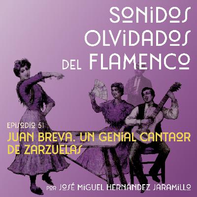 51. Juan Breva. Un genial cantaor de zarzuelas