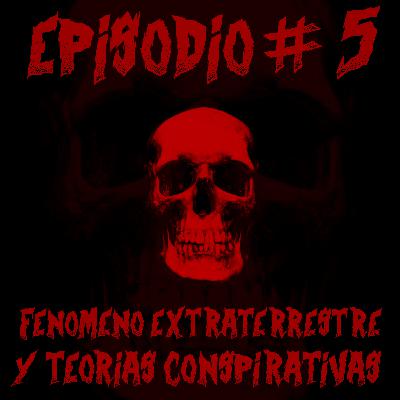La Hora Muerta #5 Fenómeno extraterrestre & teorías conspirativas