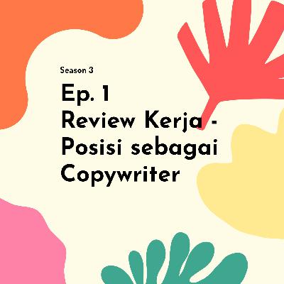 REVIEW KERJA - Posisi sebagai Copywriter