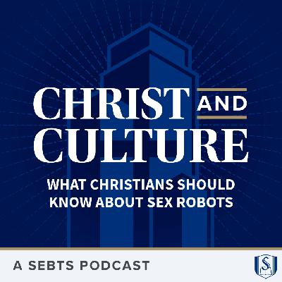 What Christians Should Know about Sex Robots (with Jeremy Bell) – EP 241