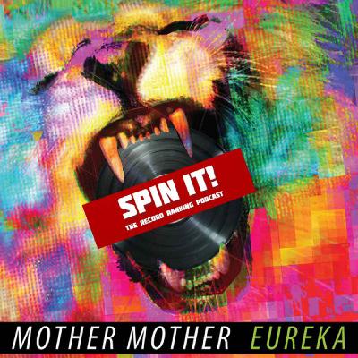 Eureka - Mother Mother | Album Review & Ranking: Episode 229 Eureka - Mother Mother | Album Review & Ranking: Episode 229