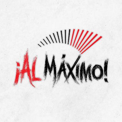 ¡Al Maximo! Ep.64