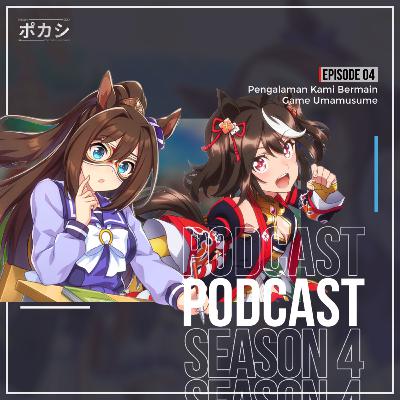 S4E4 - Pengalaman Kami Bermain Game Umamusume