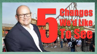 Top 5 Changes We Want the New Six Flags CEO to Make