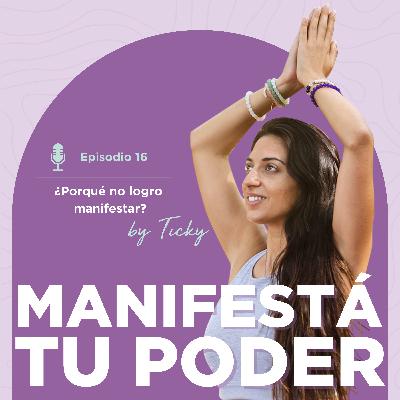 # 16 - ¿Por qué no logro manifestar?