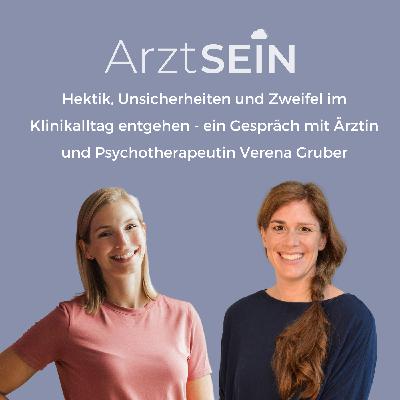 73 I Hektik, Unsicherheiten und Zweifel im Klinikalltag entgehen - ein Gespräch mit Ärztin und Psychotherapeutin Verena Gruber 73 I Hektik, Unsicherheiten und Zweifel im Klinikalltag entgehen - ein Gespräch mit Ärztin und Psychotherapeutin Verena Gruber