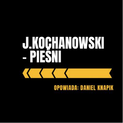 J.Kochanowski - pieśni🎶🎵