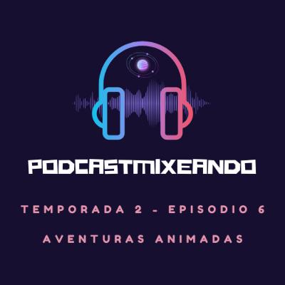 T2 - E6 (Travesuras Animadas)
