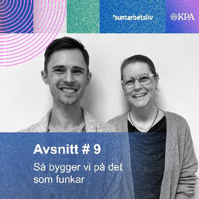 9. Så bygger vi på det som funkar 9. Så bygger vi på det som funkar