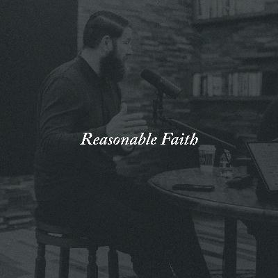 49: Reasonable Faith