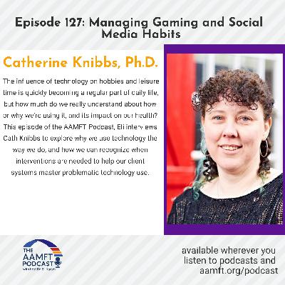 Episode 127: Managing Gaming and Social Media Habits