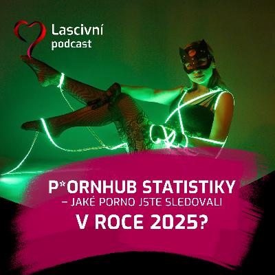 133 - Na co jste koukali na P*rnhubu v roce 2025?