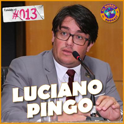 LUCIANO PINGO - EL Mundo Podcast #013