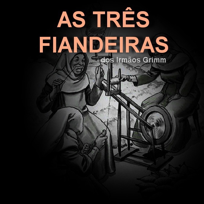 AS TRÊS FIANDEIRAS - dos Irmãos Grimm episode artwork