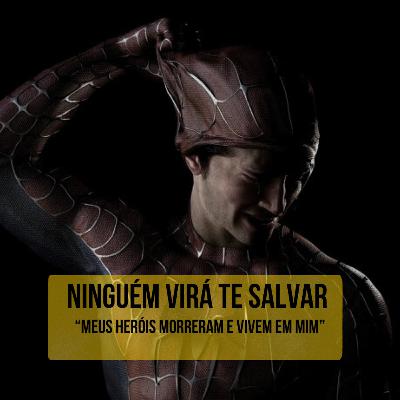 #11 Ninguém virá te salvar