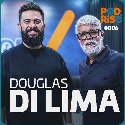 DOUGLAS DI LIMA | Pod Riso #06
