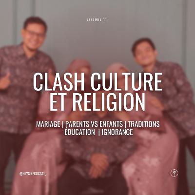Episode 11. Clash culture vs Islam