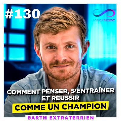 Comment penser, s’entraîner et réussir comme un champion – Barth Extraterrien