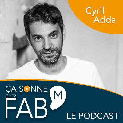Ça sonne chez Fab'M - Cyril Adda #2