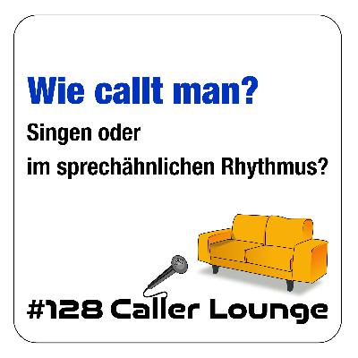 #128 Wie callt man? Singen oder im sprechähnlichen Rhythmus?