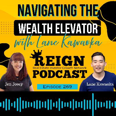 269 - Navigating the Wealth Elevator with Lane Kawaoka 269 - Navigating the Wealth Elevator with Lane Kawaoka