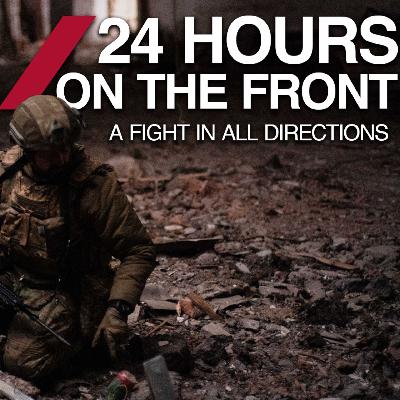 24 Hours On The Front: A Fight In All Directions