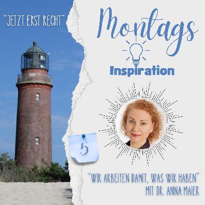 5. Montags-Inspiration: "Wir arbeiten damit, was wir haben" mit Dr. Anna Maier