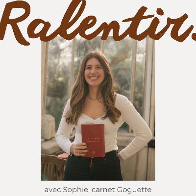 Ralentir avec Sophie, Carnets Goguette.
