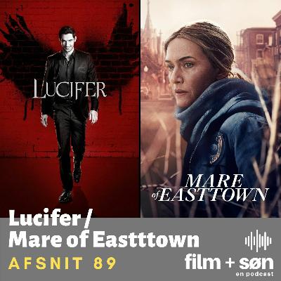 Episode 89: Lucifer / Mare of Easttown