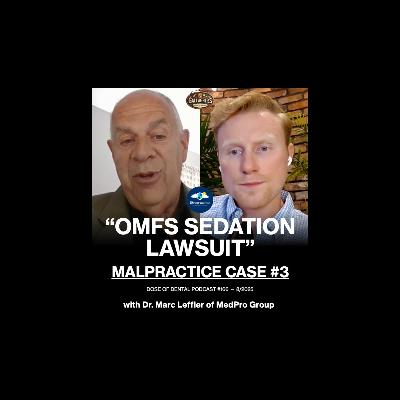 Dental Malpractice Case #3 with Dr. Marc Leffler of MedPro Group - Dose of Dental Podcast #166