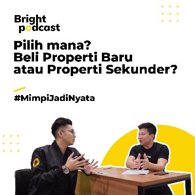 Pilih mana? Beli Properti Baru atau Properti Sekunder?