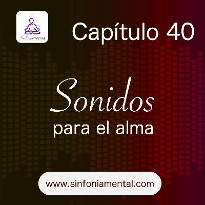 Fase VIII - Capítulo 40: Sonidos Para el Alma