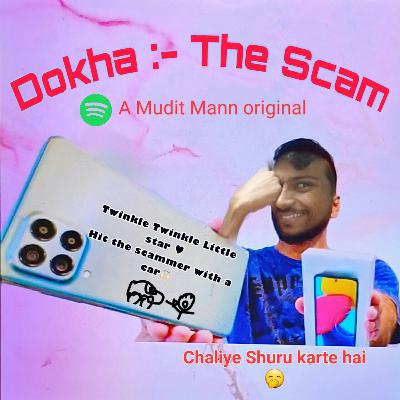 Dokha :- The Scam