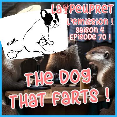 70-Episode Soixante-Dix : The Dogs That Farts