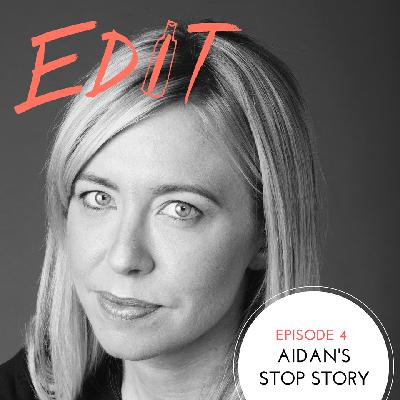 Episode 4 - Aidan's Stop Story
