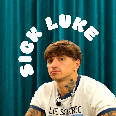 adessocapiamo SICK LUKE Ep. 33