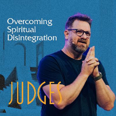 Overcoming Spiritual Disintegration