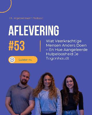 Wat Veerkrachtige Mensen Anders Doen – En Hoe Aangeleerde Hulpeloosheid Je Tegenhoudt | Afl. 53