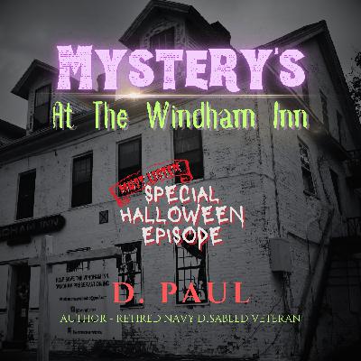 Mystery's at the Windham Inn | HALLOWEEN SPECIAL Mystery's at the Windham Inn | HALLOWEEN SPECIAL