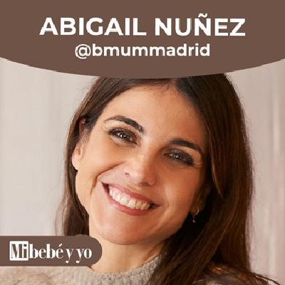 Guía práctica sobre lactancia materna con la matrona y experta en lactancia Abigail Núñez de Arenas, @bmummadrid Guía práctica sobre lactancia materna con la matrona y experta en lactancia Abigail Núñez de Arenas, @bmummadrid