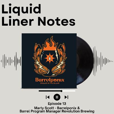 Episode 13 - Marty Scott - Revolution Brewing & Barrelponix