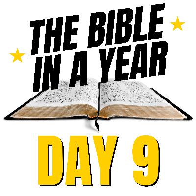 THE BIBLE IN A YEAR: Day 9
