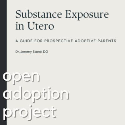 Substance Exposure in Utero: A Guide For Prospective Adoptive Parents