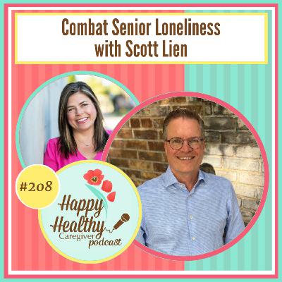 Combat Senior Loneliness with Scott Lien Combat Senior Loneliness with Scott Lien