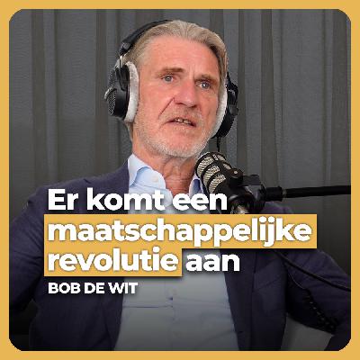 Bob de Wit: Waarom Onze Samenleving Radicaal Moet Veranderen
