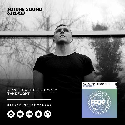 Aly & Fila with Greg Downey - Take Flight - FSOE Aly & Fila with Greg Downey - Take Flight - FSOE