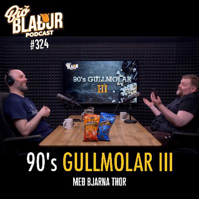 #324 90’s Gullmolar III með Bjarna Thor